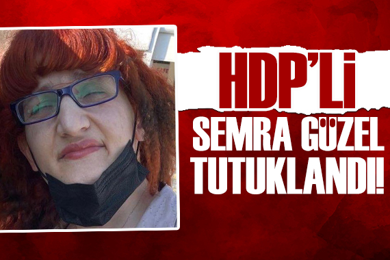 HDP'li Semra Güzel tutuklandı! 