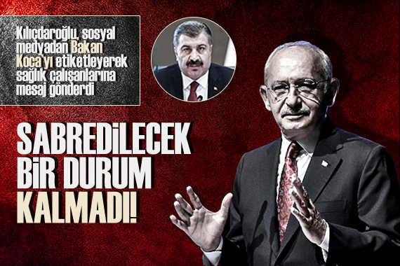 CHP Lideri Kılıçdaroğlu'ndan, atanamayan sağlıkçılarla ilgili mesaj! 