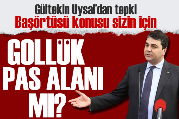 Gültekin Uysal'dan Erdoğan'a tepki: