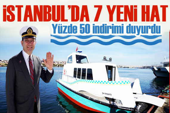 İmamoğlu duyurdu: İstanbul'da 7 deniz hattı suya indirildi 