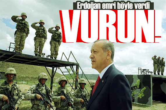 Erdoğan'dan 'Pençe Kılıç' emri: Vurun! 