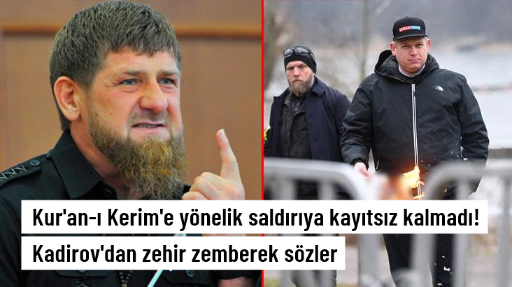 Çeçen lider Kadirov, İsveç'teki Kur'an-ı Kerim yakma provokasyonuna ateş püskürdü