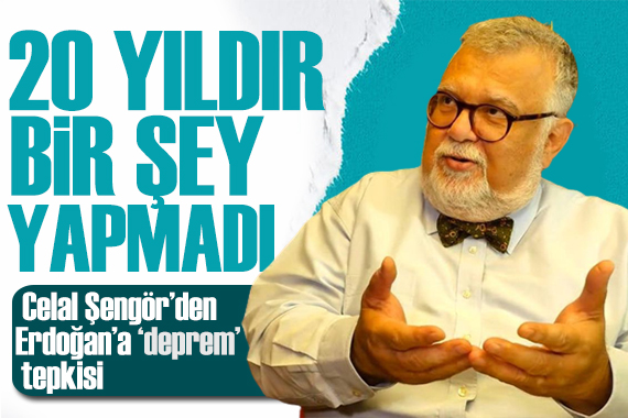 Prof. Dr. Celal Şengör'den Erdoğan'a sert sözler: Hiçbir şey yapmadı!