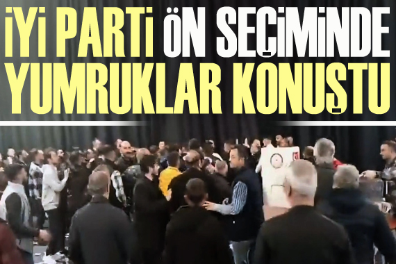 İYİ Parti'nin Ankara Temayül Yoklaması'nda kavga 