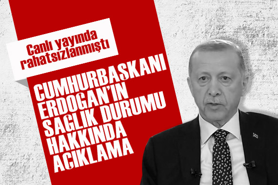  Cumhurbaşkanı Erdoğan'ın sağlık durumu hakkında açıklama! 
