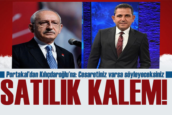 Fatih Portakal'dan Kılıçdaroğlu'na tepki!