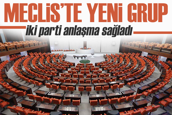 Siyaset Haberleri  SİYASET Meclis'te yeni grup!