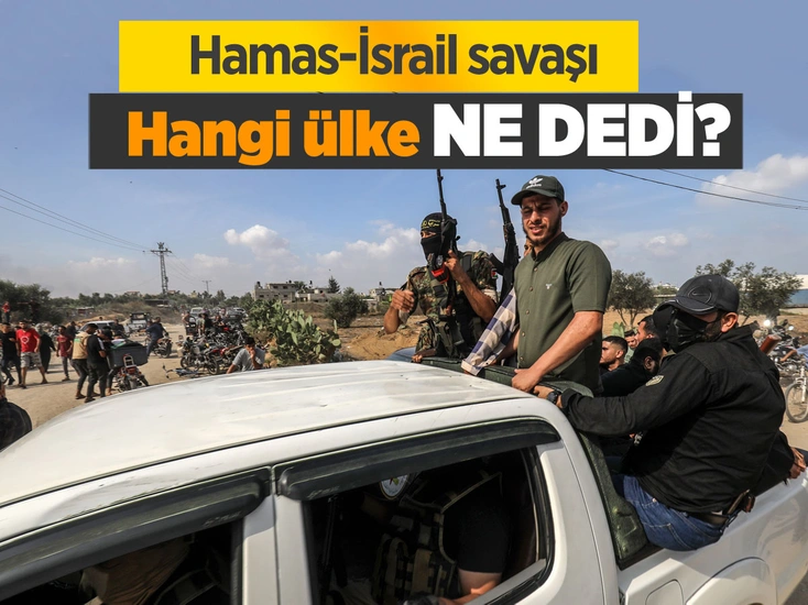 Hamas İsrail savaşında hangi ülke ne dedi? Dikkat çeken açıklamalar